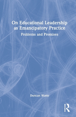 Book cover for On Educational Leadership as Emancipatory Practice