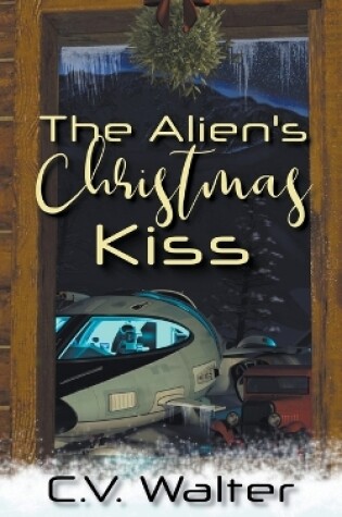 Cover of The Alien's Christmas Kiss