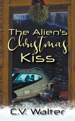 Book cover for The Alien's Christmas Kiss