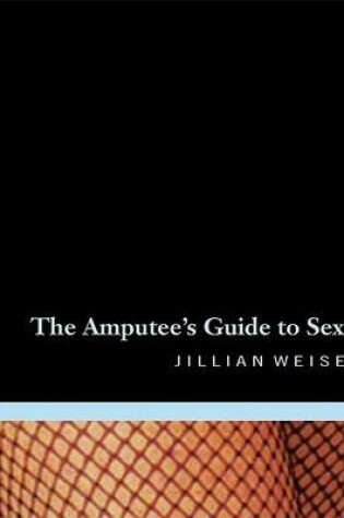 Cover of The Amputee's Guide to Sex