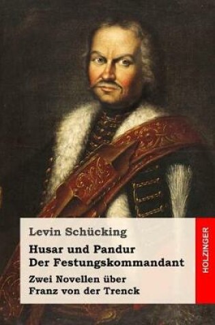 Cover of Husar und Pandur / Der Festungskommandant