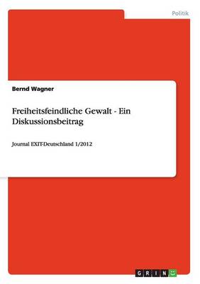 Cover of Freiheitsfeindliche Gewalt - Ein Diskussionsbeitrag