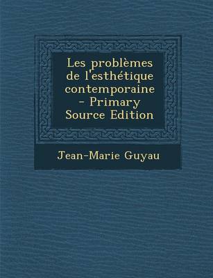 Book cover for Les Problemes de L'Esthetique Contemporaine - Primary Source Edition