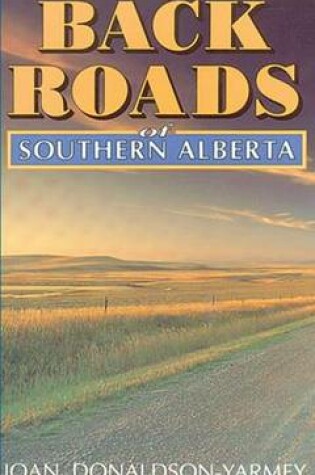 Cover of Backroads of Southern Alberta