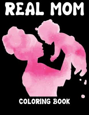 Book cover for Real Mom Coloring Book