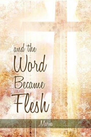 Cover of And the Word Became Flesh