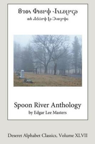 Cover of Spoon River Anthology (Deseret Alphabet Edition)