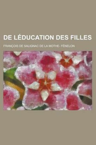 Cover of de Leducation Des Filles