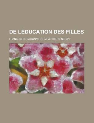 Book cover for de Leducation Des Filles