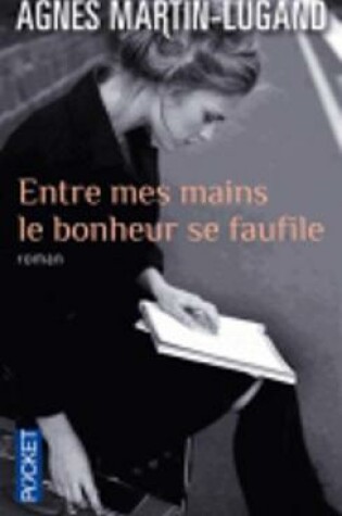 Cover of Entre mes mains le bonheur se faufile