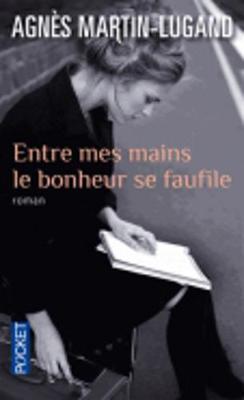 Book cover for Entre mes mains le bonheur se faufile