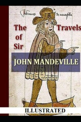 Cover of The Travels of Sir John Mandeville Sir Illustrated