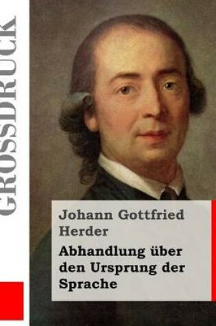 Cover of Abhandlung uber den Ursprung der Sprache (Grossdruck)