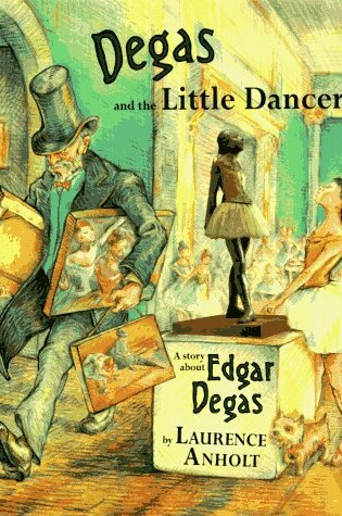 Degas and the Little Dancer