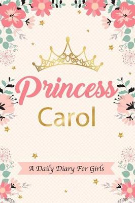 Book cover for Princess Carol a Daily Diary for Girls