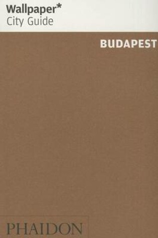 Cover of Wallpaper* City Guide Budapest 2014