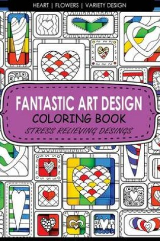 Cover of Fantastic Art Design Coloring Books [heart, Flowers, Variety Design]