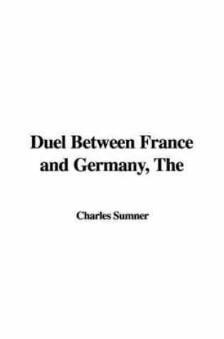 Cover of The Duel Between France and Germany