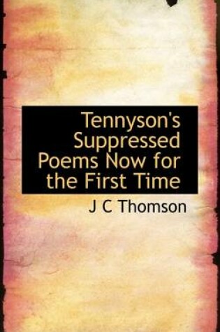 Cover of Tennyson's Suppressed Poems Now for the First Time