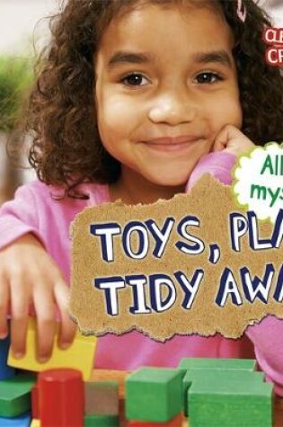 Cover of Toys, Play, Tidy Away!