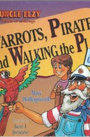 Cover of Parrots, Pirates, and Walking the Plank