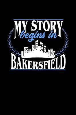 Book cover for My Story Begins in Bakersfield