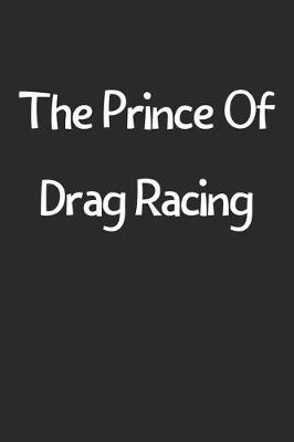 Book cover for The Prince Of Drag Racing