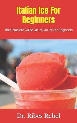 Book cover for Italian Ice For Beginners