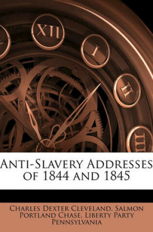Cover of Anti-Slavery Addresses of 1844 and 1845