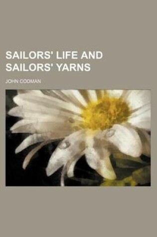 Cover of Sailors' Life and Sailors' Yarns