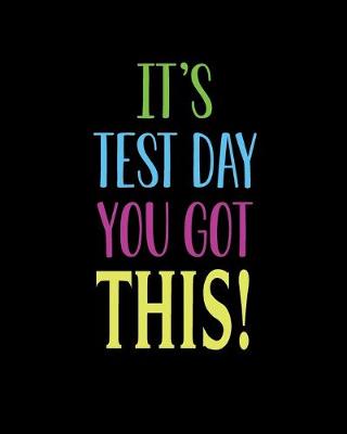 Book cover for It's Test Day you Got This !