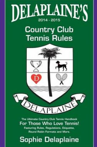 Cover of Delaplaine's 2014-2015 Country Club Tennis Rules