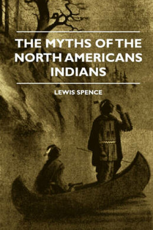 Cover of The Myths Of The North Americans Indians