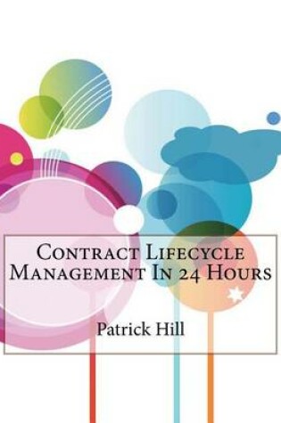 Cover of Contract Lifecycle Management in 24 Hours