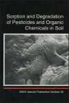 Book cover for Sorption and Degradation of Pesticides and Organic Chemicals in Soil