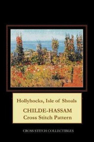 Cover of Hollyhocks, Isle of Shoals