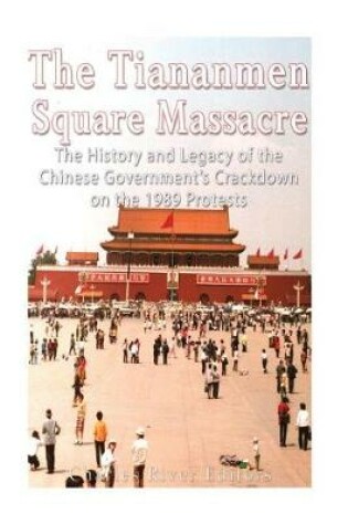 Cover of The Tiananmen Square Massacre