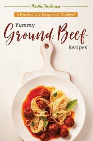 Cover of Yummy Ground Beef Recipes