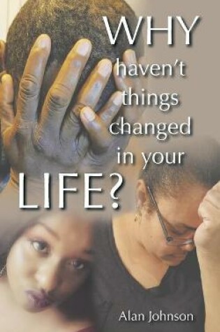 Cover of Why Haven't Things Changed in Your Life?