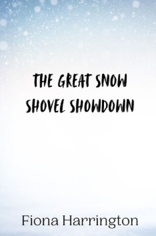 Cover of The Great Snow Shovel Showdown