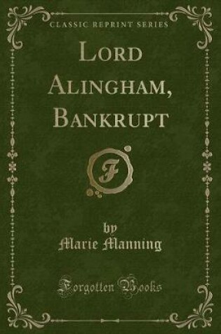 Cover of Lord Alingham, Bankrupt (Classic Reprint)
