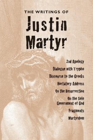 Cover of The Writings of Justin Martyr