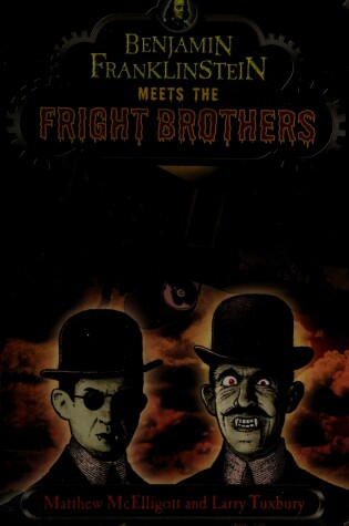 Cover of Benjamin Franklinstein Meets the Fright Brothers