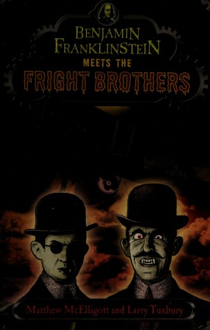 Book cover for Benjamin Franklinstein Meets the Fright Brothers
