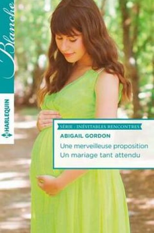 Cover of Une Merveilleuse Proposition - Un Mariage Tant Attendu