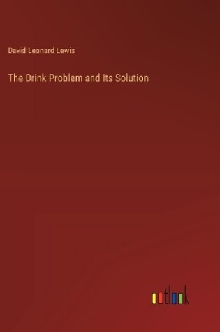 Cover of The Drink Problem and Its Solution