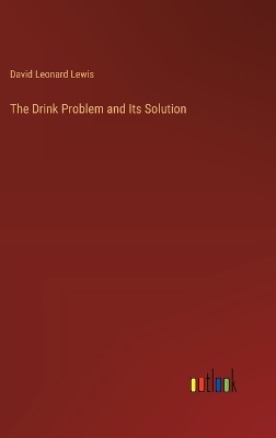 Book cover for The Drink Problem and Its Solution