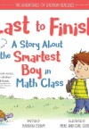 Book cover for Last to Finish, A Story About the Smartest Boy in Math Class
