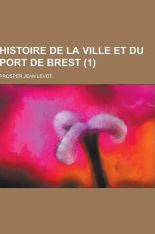 Cover of Histoire de la Ville Et Du Port de Brest (1)