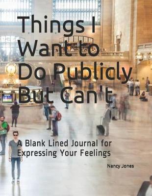 Book cover for Things I Want to Do Publicly But Can't